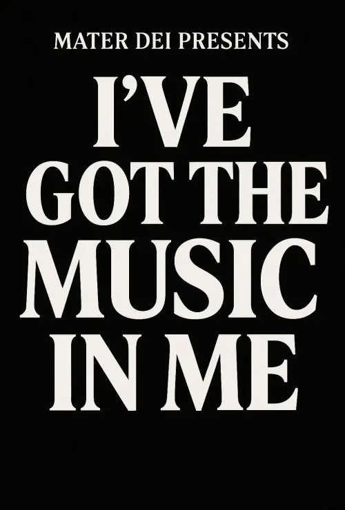 Mater Dei Presents I've Got the Music in Me