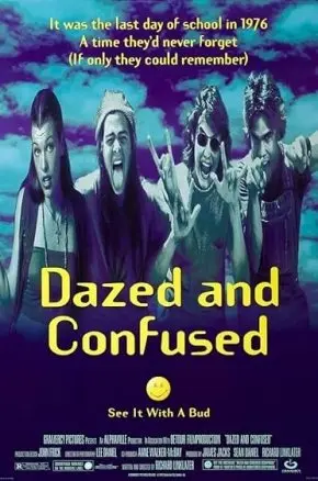 Dazed and Confused