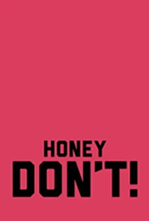 Honey, Don't!