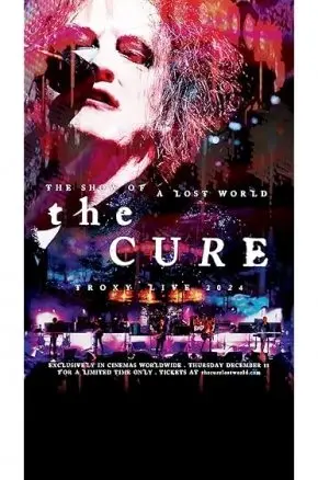 The Cure: The Show of A Lost World The Cure: The Show of A Lost World