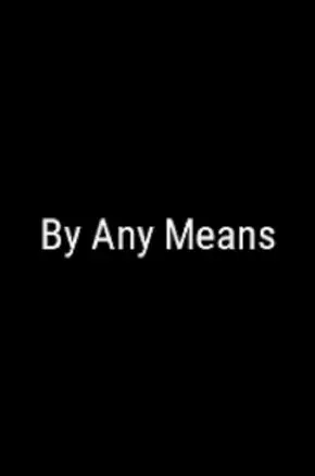 By Any Means