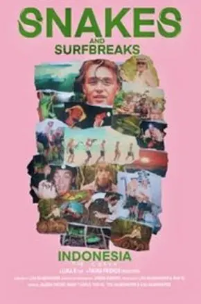 SNAKES and SURF BREAKS