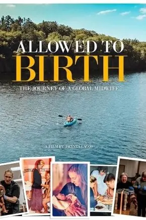 Allowed to birth: The Journey of a Global Midwife Allowed to birth: The Journey of a Global Midwife