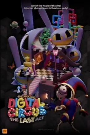 The Amazing Digital Circus: The Last Act The Amazing Digital Circus: The Last Act