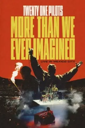 Twenty One Pilots: More Than We Ever Imagined