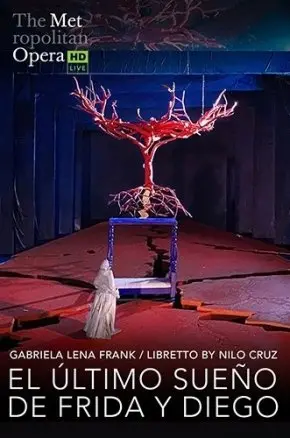 The Met: Live in HD 2025-26: El &Uacute;ltimo Sue&ntilde;o de Frida y Diego