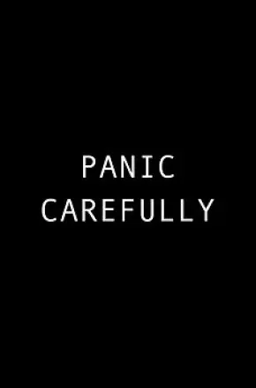 Panic Carefully