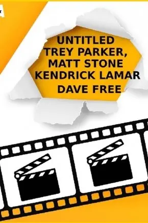 Untitled Trey Parker / Matt Stone / Kendrick Lamar / Dave Free