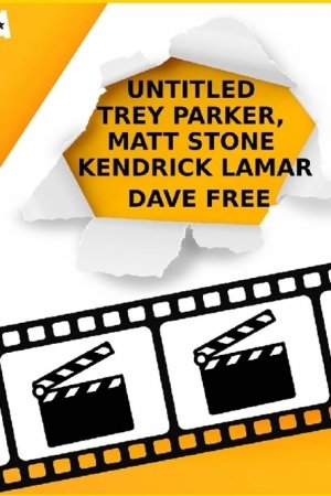 Untitled Trey Parker / Matt Stone / Kendrick Lamar / Dave Free