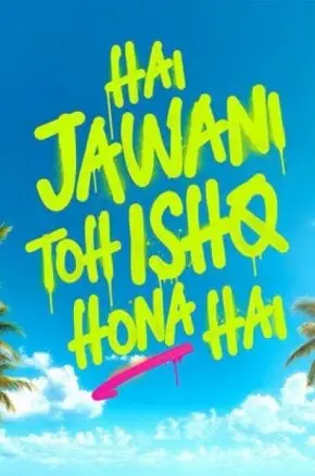 Hai Jawani Toh Ishq Hona Hai Hai Jawani Toh Ishq Hona Hai