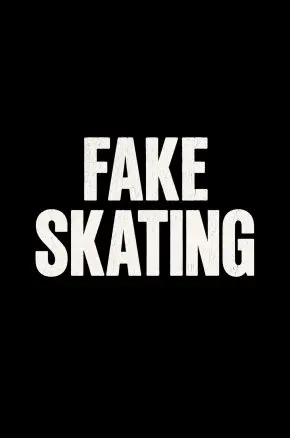 Fake Skating Fake Skating