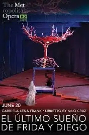 The Met: Live in HD 2025-26: El Último Sueño de Frida y Diego The Met: Live in HD 2025-26: El Último Sueño de Frida y Diego