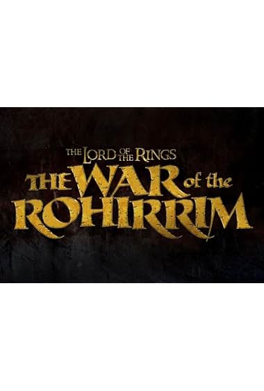 The Lord of the Rings - The War of the Rohirrim