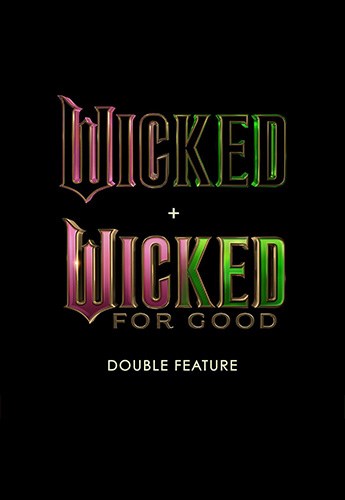 Wicked + Wicked: For Good Double Feature