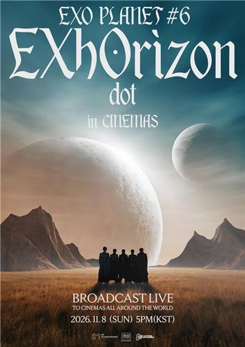 EXO PLANET #6 - EXhOrizon [dot] in CINEMAS